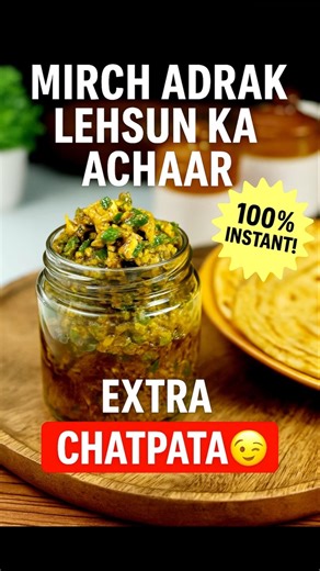 MIRCH ADRAK LEHSUN KA ACHAAR RECIPE #instantachaar #chatpatapickle #AchaarLovers #mayurspantry
