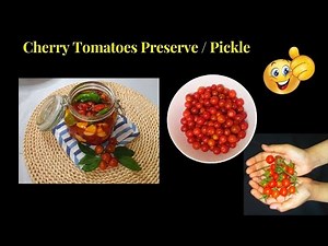 How to Pickle Cherry Tomatoes - Delicious Preserve / Pickle