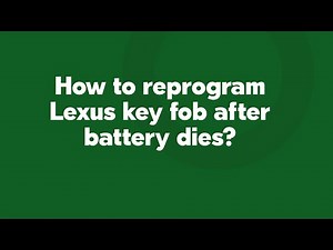 How to reprogram Lexus key fob after battery dies?