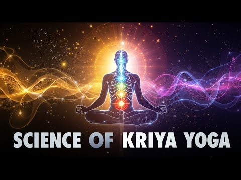 The Science of Kriya Yoga: How It Transforms Mind and Body