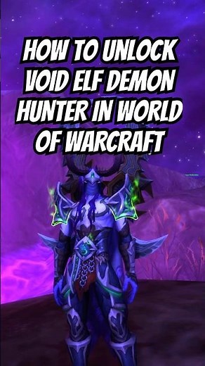 how to unlock the NEW void elf demon hunter!