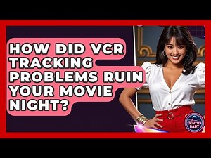 How Did VCR Tracking Problems Ruin Your Movie Night? - I'm an 80s Baby