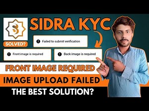 Sidra Chain Image Upload Failed Problem | Back/Front Image is Required |Sidra KYC Upload Image Error