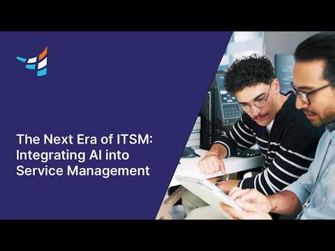 The Next Era of ITSM: Integrating AI into Service Management