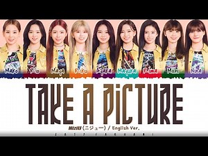 NiziU - 'Take A Picture' (English Version) Lyrics [Color Coded_Eng]