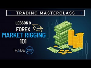 Market Rigging 101, How to Get Rich - Trading Masterclass, Lesson 9
