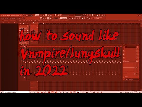 HOW TO SOUND LIKE LUNGSKULL/VNMPIRE IN 2022