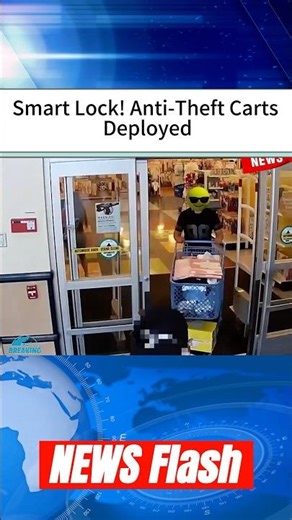 Smart Lock! Anti-Theft Carts Deployed#news