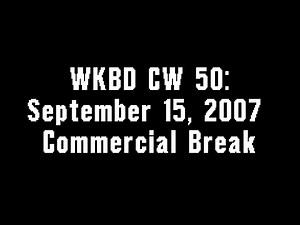 WKBD CW 50: September 15, 2007 Commercial Break