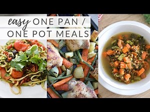 EASY ONE POT/ONE PAN MEALS | quick, healthy recipes (paleo + plant-based)