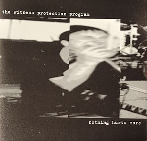 The Witness Protection Program - nothing hurts more