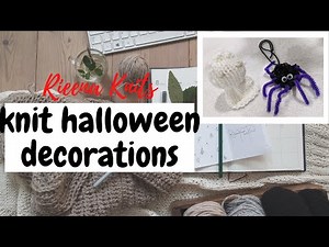 Knitting HALLOWEEN decorations | Spider | Ghost