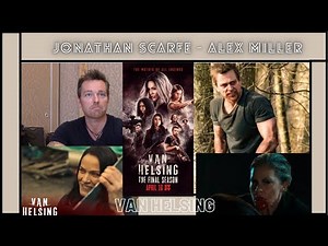 Jonathan Scarfe - Axel Miller - Van Helsing - Season 5 Interview