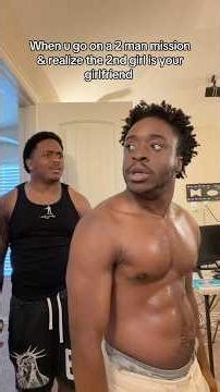 When u go on a 2 man mission & realize the 2nd girl is your girlfriend