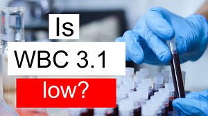 Is WBC 3.1 low, normal or dangerous? What does White blood cell count level 3.1 mean?