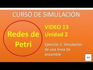 Redes de Petri - Ejercicio 2: Simulación de una línea de ensamble - Video 13