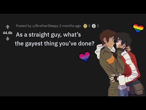 The Gayest Thing You've Done (as a straight guy) | Reddit