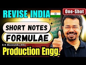 Revise India 🇮🇳 | Production Engineering One Shot 🔥 Short Notes & Formulae | S K Mondal (Ex-IES)