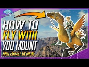 FFXIV - How to make you mount FLY! EASY! in Final Fantasy XIV Online! (Tutorial Gameplay )