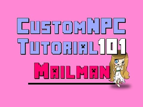 CustomNPC Tutorials 101 - Mailman