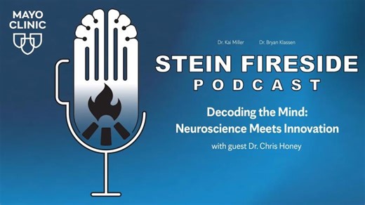Stein Fireside Podcast: Decoding the Mind: Neuroscience Meets Innovation | Mayo Clinic Business Development