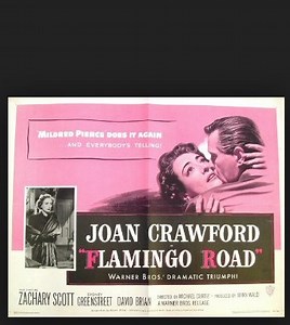 Flamingo Road (1949) Joan Crawford , Zachary Scott,Sydney Greenstreet, David Brian, Gladys George, Alice White, Sam McDaniel, Fred Clark, Frank Cady., Dick Elliott, Directed by Michael Curtiz