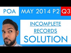 PoA - May 2014 P2 Q3 - Incomplete Records | Statement of Affairs | Control A/C | Income Statement
