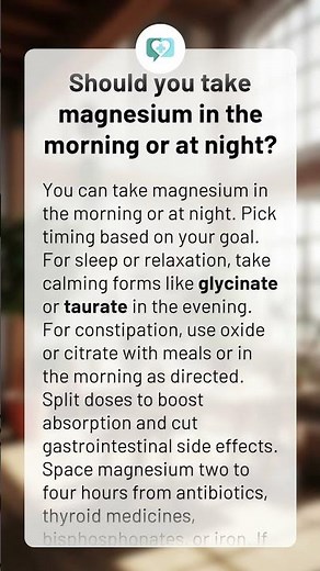 Should you take magnesium in the morning or at night?