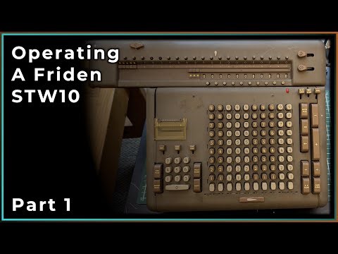 Operating a Friden STW10. Basics
