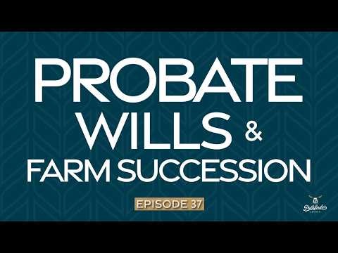 Probate, Wills & Farm Succession: Protect Your Legacy Before It's Too Late | Ep. 37
