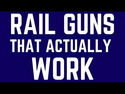 Rail Guns That Actually Work