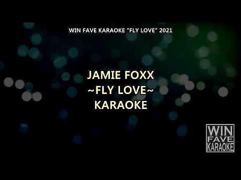 Fly Love Karaoke by Jamie Foxx