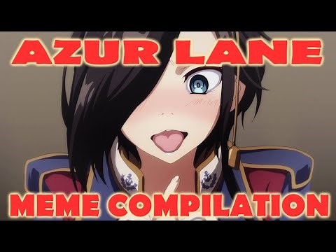 Azur Lane Meme Compilation 2