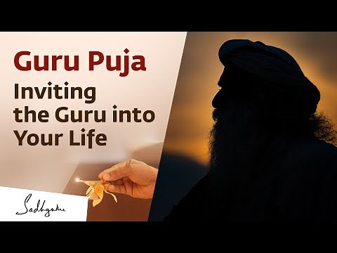 Inviting the Guru into Your Life - Guru Puja | Sadhguru Exclusive