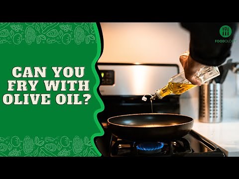 Can You Fry with Olive Oil? A Complete Guide