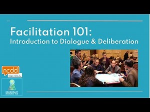 Facilitation 101: Introduction to Dialogue & Deliberation