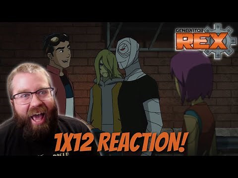 Generator Rex 1x12 "Rabble" REACTION!!! (FANTASTIC EPISODE!)