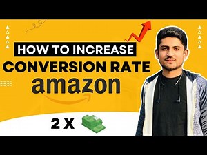 How To Increase Conversion Rate On Amazon FBA | Double Your Amazon Listing Conversions