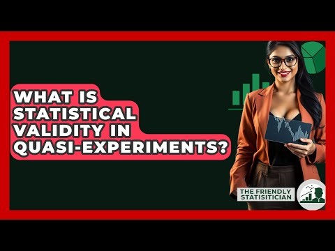 What Is Statistical Validity In Quasi-Experiments? - The Friendly Statistician