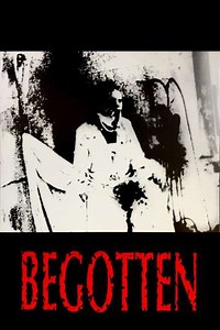 Begotten (1991) - Movie