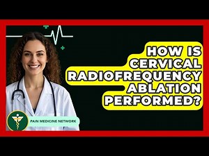 How Is Cervical Radiofrequency Ablation Performed? - Pain Medicine Network