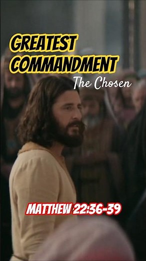 GREATEST COMMANDMENT | The Chosen | Matt 22:36-39 #Jesus #Bible #God #greatestcommandment
