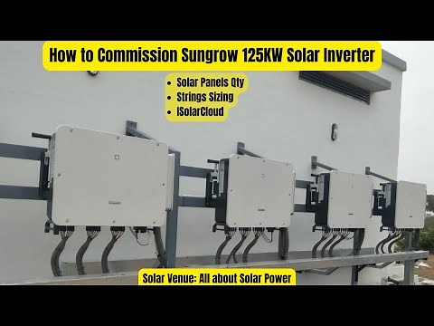 Commissioning of Sungrow 125KW Solar Inverter & String Sizing Calculations