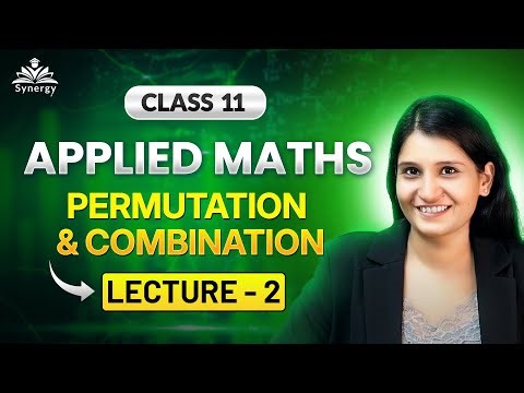 Class 11 Applied Maths | Permutation & Combination | Lecture 2 | Easy Explanation