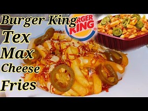 Tex Max Cheese Fries /Burger king fries / spicy cheesy fries /loaded fries