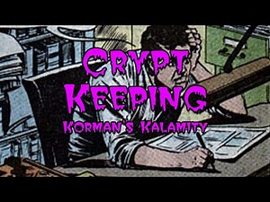 Crypt Keeping: Season 2, Episode 13 - Korman's Kalamity