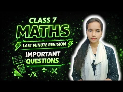 Class 7 Maths 🔥 Last Minute Revision | Most Important Questions for Exam