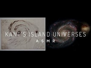 Kant's Island Universes | ASMR SCIENCE PHILOSOPHY (whisper)