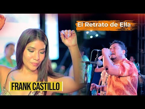 El retrato de Ella - Frank Castillo ( Oficial En vivo )