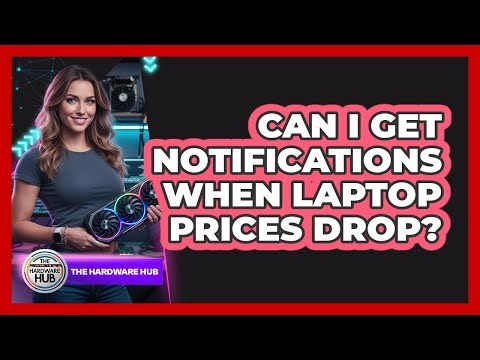 Can I Get Notifications When Laptop Prices Drop?